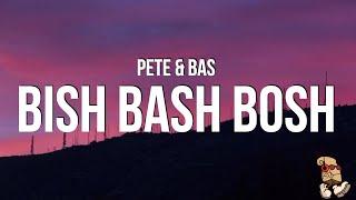 Pete & Bas - Bish Bash Bosh (Lyrics)