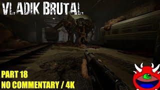 VLADiK BRUTAL - 18 - No Commentary Gameplay