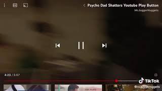 Psycho dad shatters YouTube Play Button