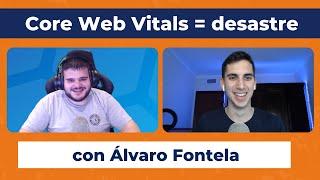  Los Core Web Vitals son UN DESPROPÓSITO, con Álvaro Fontela - CW #120