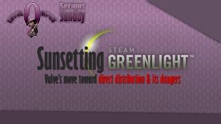 Serious Sunday: Sunsetting Steam Greenlight - Valve's move toward direct distribution & its dangers