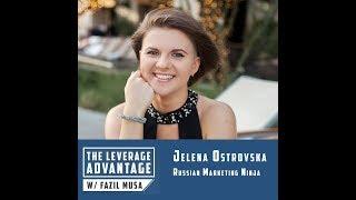 The Leverage Advantage Show Episode 25 with Jelena Ostrovska: Making It as a Young Entrepreneur