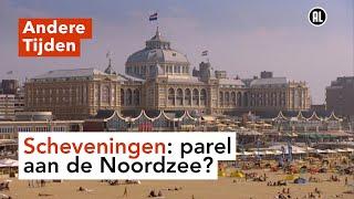 Het verval van Scheveningen | ANDERE TIJDEN