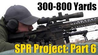 The SPR Project: Part 6 - 300-800 Yards