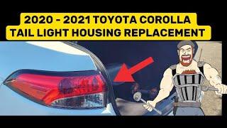 2020 - 2022 TOYOTA COROLLA REAR TAIL LIGHT _ BRAKE LIGHT HOUSING REPLACEMENT