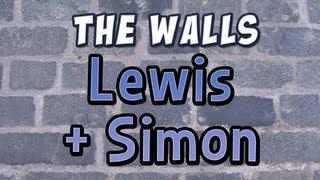 The Walls - Lewis and Simon