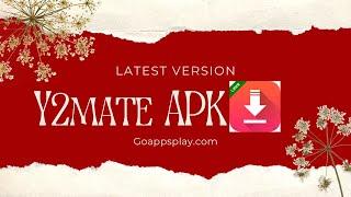 y2mate: y2mate app for Android || Goappsplay