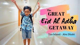 How We Spent Eid Al Adha Part 1 - The Yas Island, Abu Dhabi