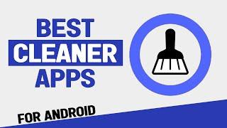 5 Best Free Cleaner Apps For Android  