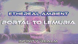 Portal To Lemuria - Ethereal Ambient Meditation Music - 432 Hz, Rain Forest, Relax, Heal, Awaken