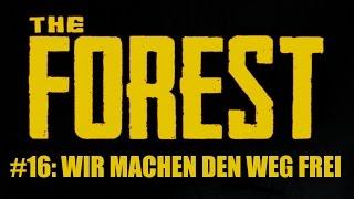 The Forest #16 - Wir machen den Weg frei