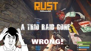 Rust | A Trio Raid gone wrong!