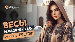 ВЕСЫ.Таро-прогноз от Евы Лехцер с 16.06.25 - 22.06.25.Timeless In-Depth Tarot Reading