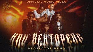 Projector Band - Kau Bertopeng (Official Music Video)