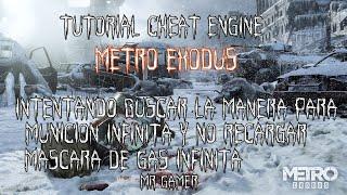 Tutorial Cheat Engine - Vida, Municion, No Recargar, Mascara de Gas infinito en Metro Exodus