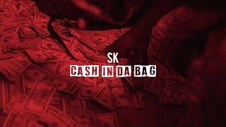 SK - Cash In Da Bag | Shot By: DJ Goodwitit