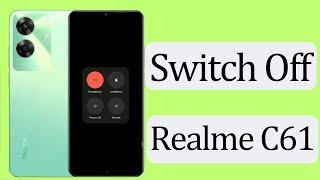 Realme C61 Switch Off Problem | Realme C61 Switch Off Kaise Kare | How To Switch Off Realme C61