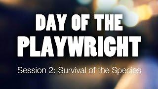 Day of the Playwright: Session 2