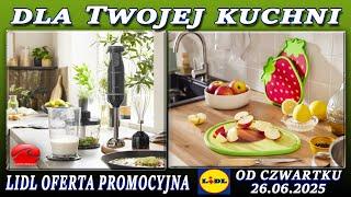 LIDL – Nowa Oferta Promocyjna od czwartku 26.06.2025 Co Warto Kupić! Dla Twojej Kuchni