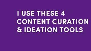 The Best Content Curation & Ideation Tools for 2017