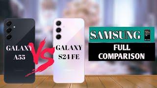Samsung Galaxy S24 FE vs Samsung Galaxy A55