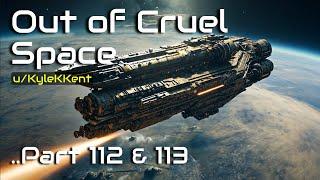 Amazing HFY Stories: Out of Cruel Space (Part 112 & 113) | The epic tale continues!