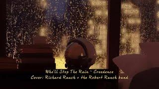 Creedence - Who’ll Stop The Rain |Cover: Richard Rauch + the Robert Rauch band|