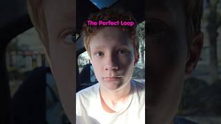 The Perfect Loop? 