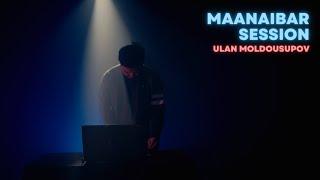 Ulan Moldousupov - Maanaibar Session