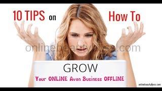 10 Tips to Grow Your ONLINE Avon Business OFFLINE