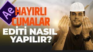 HAYIRLI CUMALAR EDİTİ NASIL YAPILIR  l AFTER EFFECTS