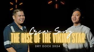 THE RISE OF THE VIKING STAR - Viking Star Crew Dry Dock Song 2024