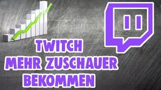 MEHR ZUSCHAUER AUF TWITCH BEKOMMEN IN 2022 !