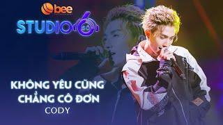 Cody UNI5 thốt lên ANH YÊU EM khiến fan ngất xỉu - Không Yêu Cũng Chẳng Cô Đơn | STUDIO SỐ 6 #11