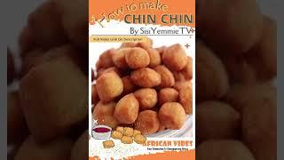 Easy way to make CHIN CHIN By SisiYemmieTV