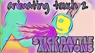 STICK BATTLE ANIMATION | ANIMATING TOUCH 2