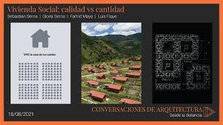 VIVIENDA SOCIAL: CALIDAD VS CANTIDAD - Conversaciones de Arquitectura (VERSIÓN EN VIVO)