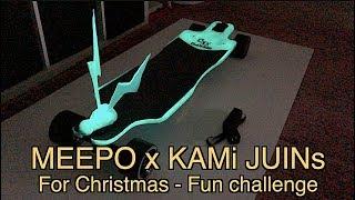 #80 MEEPO board x KAMi JUINS for Christmas - a fun challenge