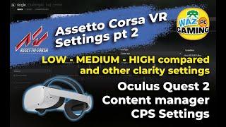 Assetto corsa VR Settings Oculus Quest 2 best settings part 2