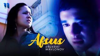 Shuxrat Mavlonov - Afsus (Official  Music Video)