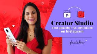 Creator Studio para gestionar tus contenidos en Instagram