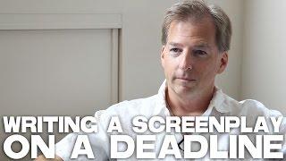 Writing A Screenplay On A Deadline by Thunder Levin