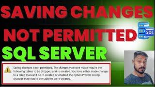 Saving Changes Is Not Permitted SQL Server