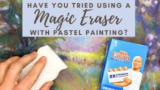 Wow! Who Knew You Could Use a Magic Eraser with Pastel Painting? - Watch the Magic Happen