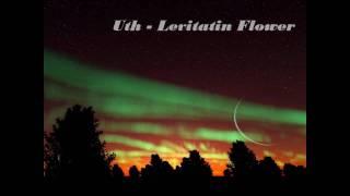 Uth - Levitating Flower // FL9 Ambient Chill