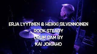 Erja Lyytinen & Heikki Silvennoinen - Rock Steady (Drum Cam) by Kai Jokiaho