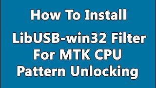 Install LibUSB Filter For MTK Port Using UMT, MRT