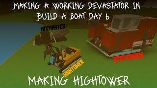 Making a Working Devastator in Build a Boat Day 6-Making Hightower