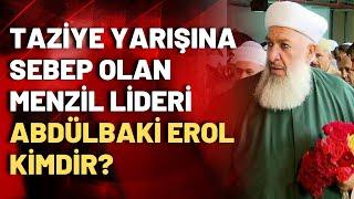 Binlerce insanın cenazesine akın ettiği Menzil lideri Abdülbaki Erol kimdir? Nevzat Çiçek anlattı