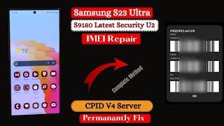 Samsung S23 Ultra IMEI Repair | Cpid V4 Server | Complete Method 2023 | S9180 Latest Security